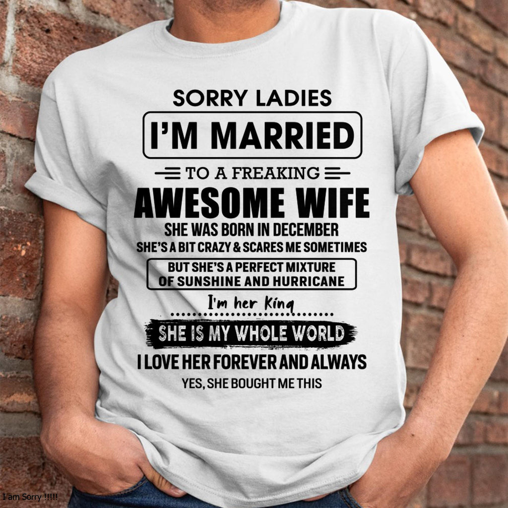 December - Sorry Ladies I Am Married To A Freaking Awesome Wife - Gift For Husband From Wife - NGHL12 (SKU-TWIFE-12)