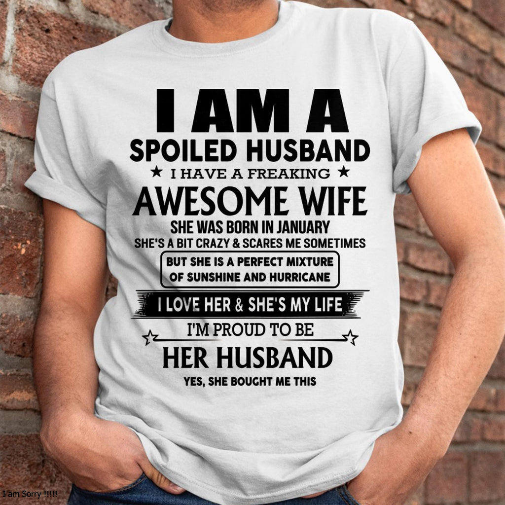 I Am A Spoiled Husband I Have A Freaking Awesome Wife - Gift For Husband From Wife - NGHL01 (SKU-HUS-TS-01)