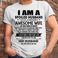 August - I Am A Spoiled Husband I Have A Freaking Awesome Wife - Gift For Husband From Wife - NGHL08 (SKU-HUS-TS-08)