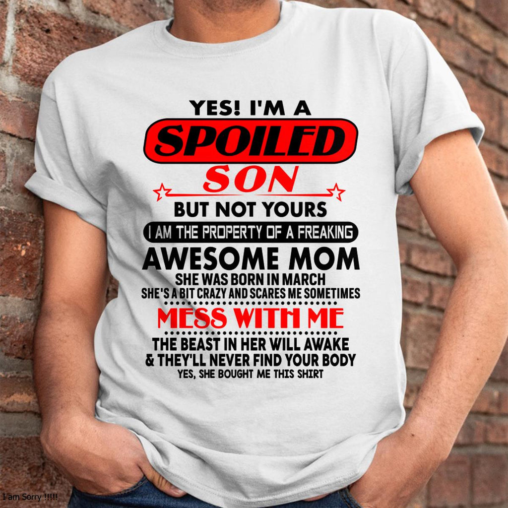 March - I am Spoiled Son - Gift For Son From Mom - NGHL03 - (SKU-T1206MS-03)