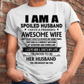 I Am A Spoiled Husband I Have A Freaking Awesome Wife - Gift For Husband From Wife - NGHL00 (SKU-HUS-TS-00)