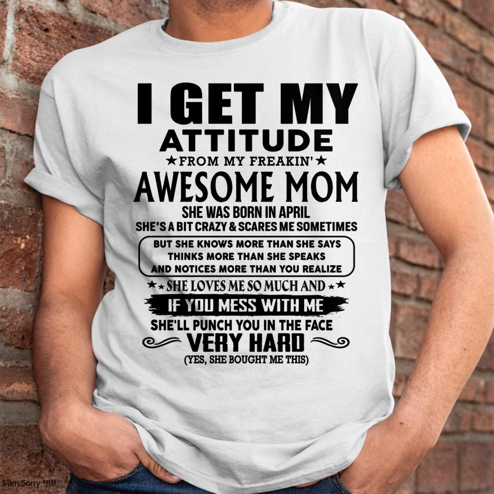 Abril - Gracias Mamá - MI ACTITUD VIENE DE MI JODIDAMENTE IMPRESIONANTE MADRE - Regalo para hijo e hija de mamá - NGHL04 (SKU-TMD-CU-04)