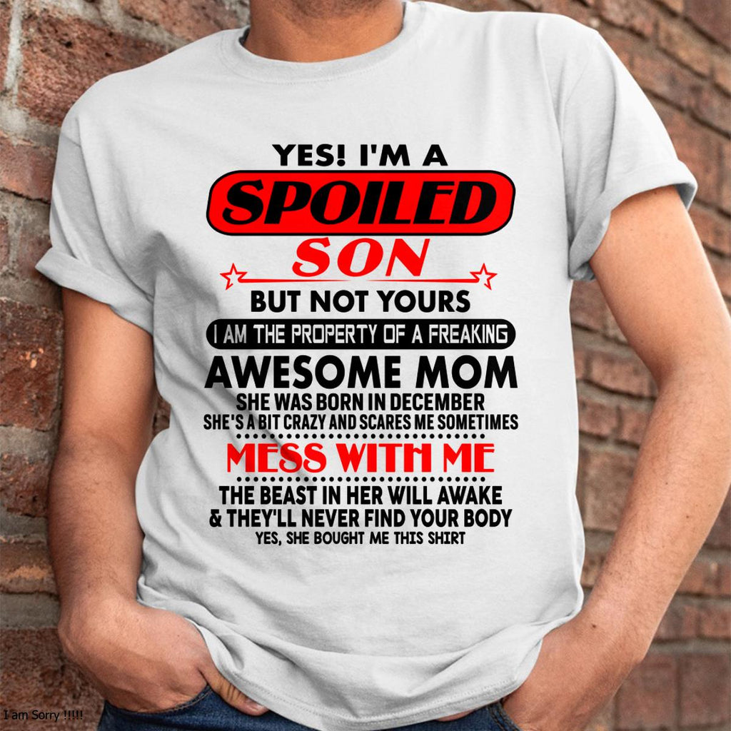 December - I am Spoiled Son - Gift For Son From Mom - NGHL12 - (SKU-T1206MS-12)