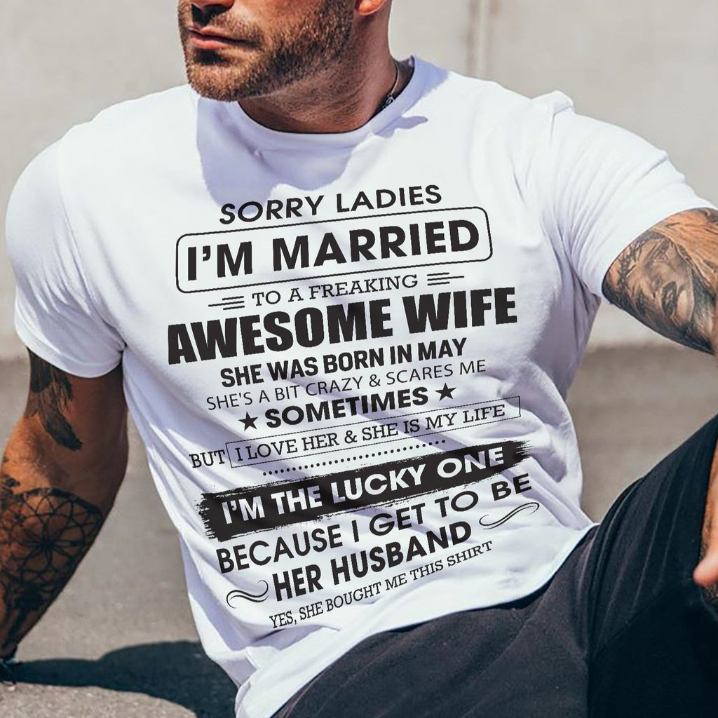 Mayo - Perdón, chicas, estoy casado con una esposa increíble - Regalo de esposa para esposo - NGHL05 (SKU06-45-05)