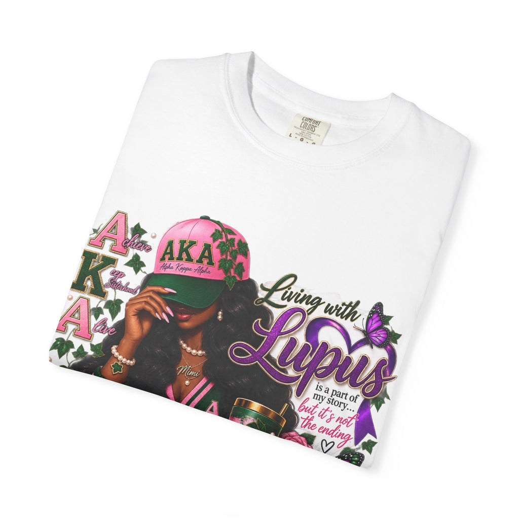 Lupus Awareness AKA Sisterhood T-Shirt - "Still Blooming" Garment-Dyed Tee