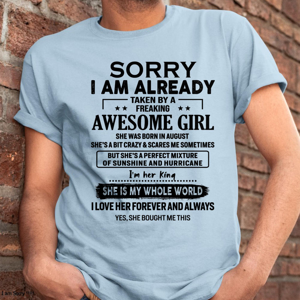 August - Sorry I Am Already Taken By A Freaking Awesome Girl - Gift For Husband From Wife - NGHL08 (SKU-TSRGIRL-08)