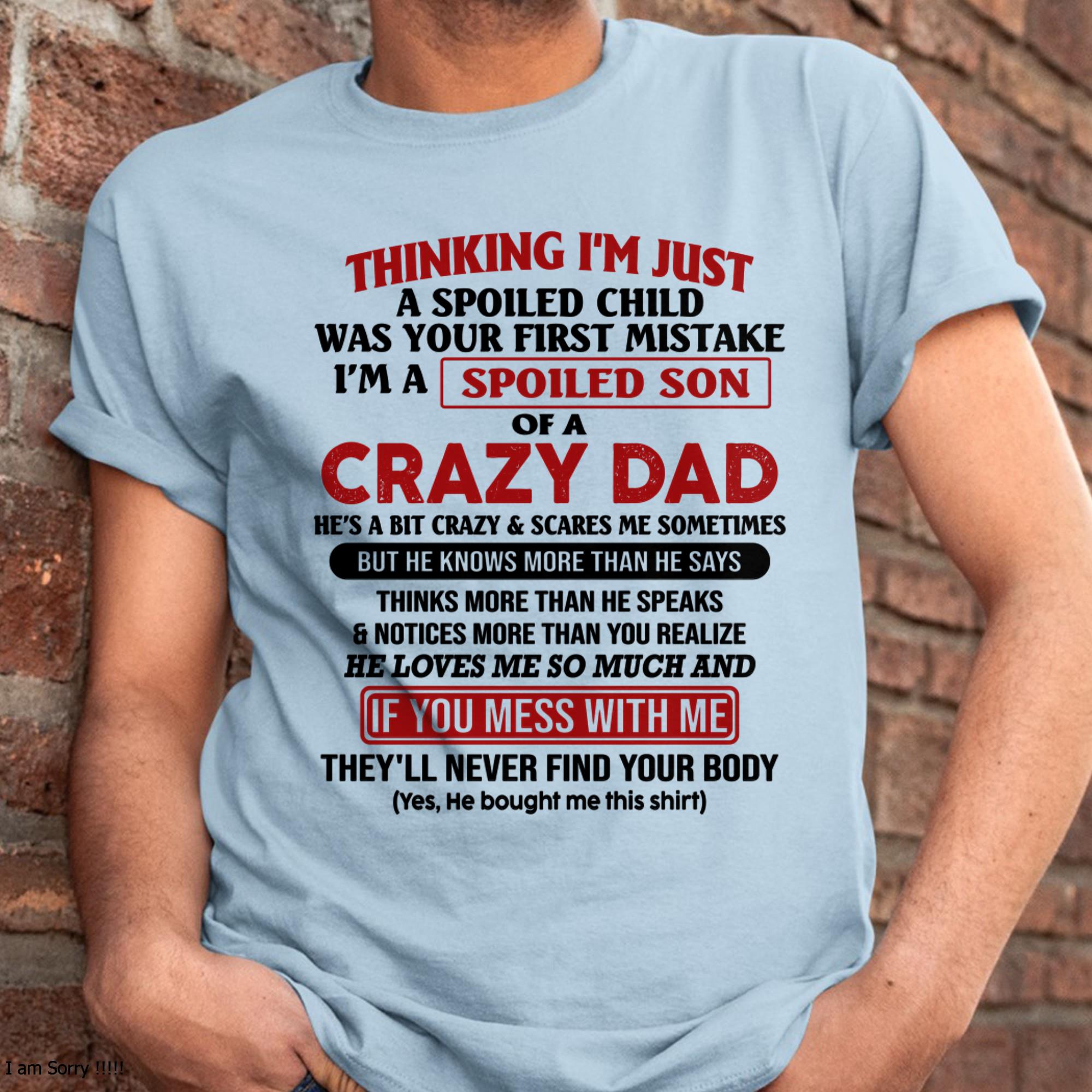 I Am Spoiled Son Of A Crazy Dad - Gift for Son From Dad - NGHL00 Hoodie (SKU-TDS-SPOILED-00)