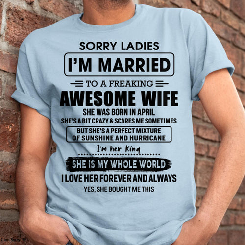 Abril - Lo Siento Chicas, Estoy Casado Con Una Esposa Jodidamente Increíble - Regalo Para Esposo De Esposa - NGHL04 (SKU-TWIFE-04)