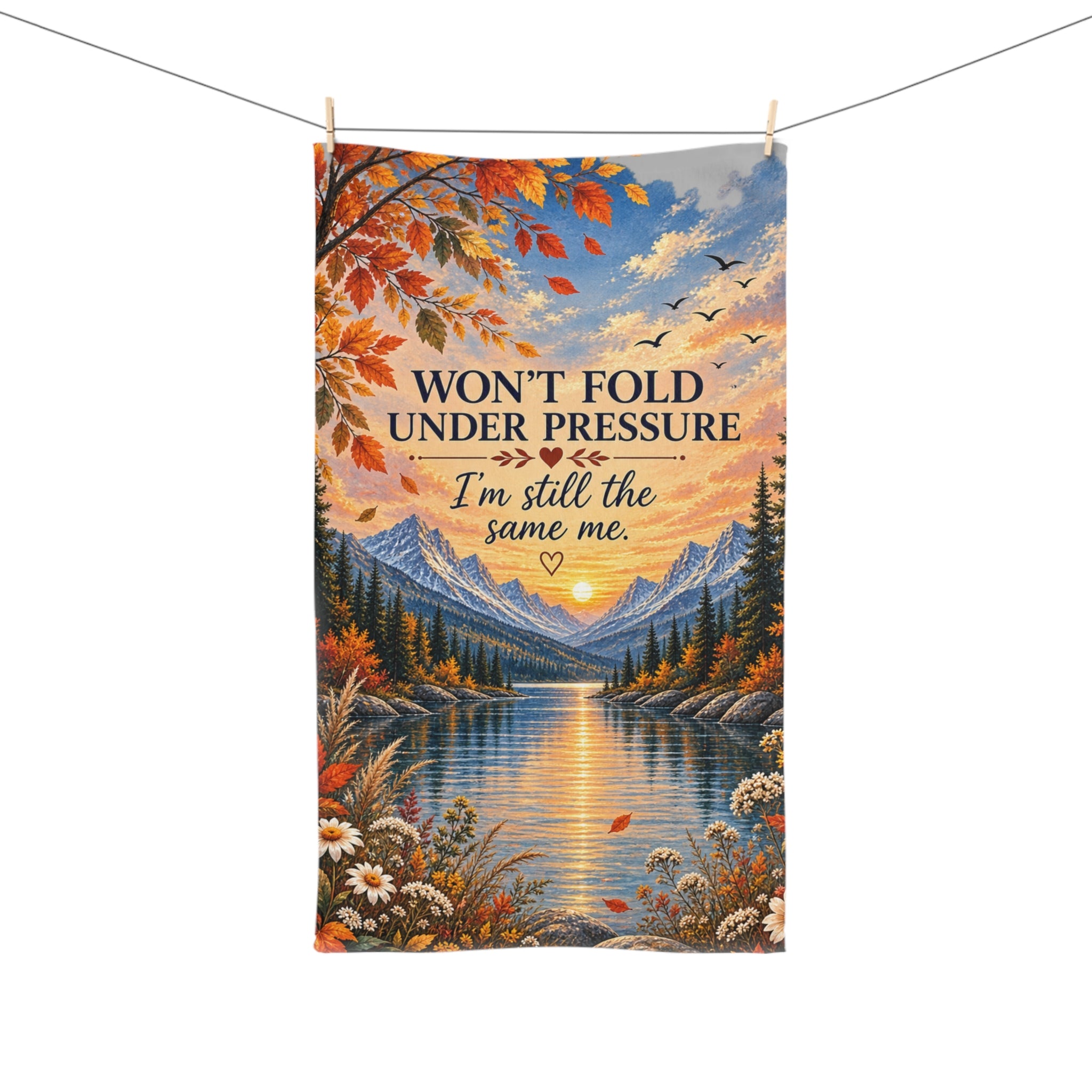 Inspirational Fall Lake Hand Towel — "Won't Fold Under Pressure, I'm Still the Same Me"