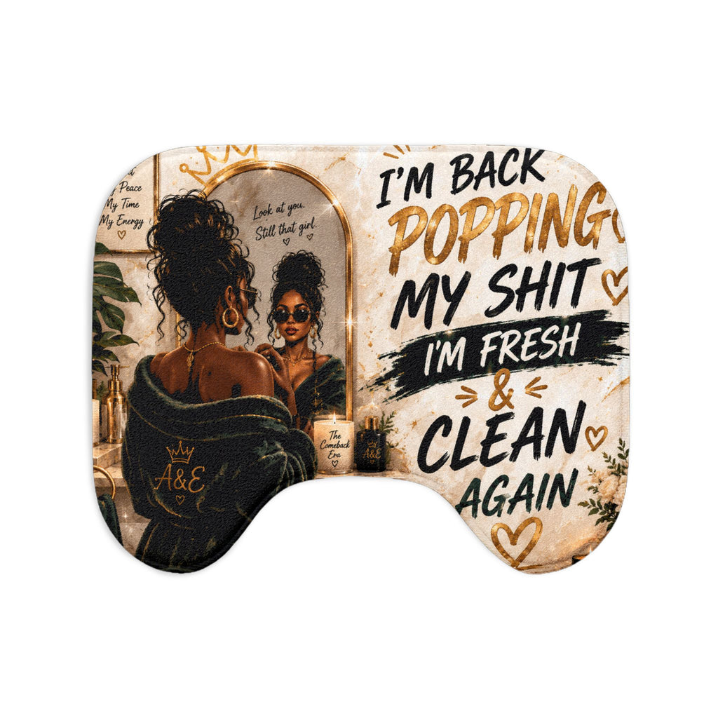 Bath Mat - "I'm Back Popping My Shit, I'm Fresh & Clean Again" 3-Piece Bathroom Rug Set
