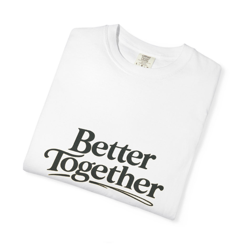 Better Together T-Shirt — “Better Together” Graphic Tee with Cozy Cottage Back Print