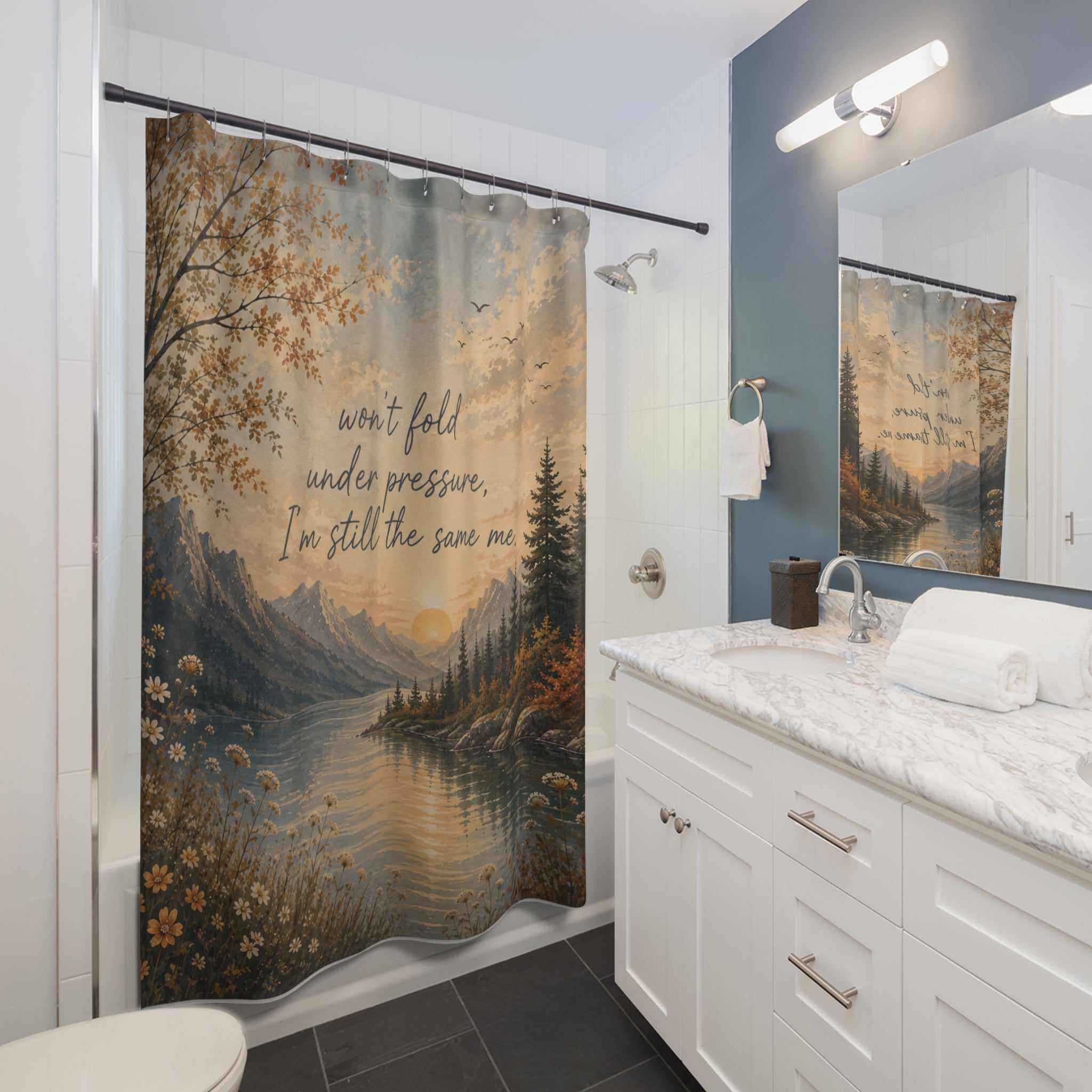 Inspirational Mountain Lake Shower Curtain — "Won't Fold Under Pressure, I'm Still the Same Me"