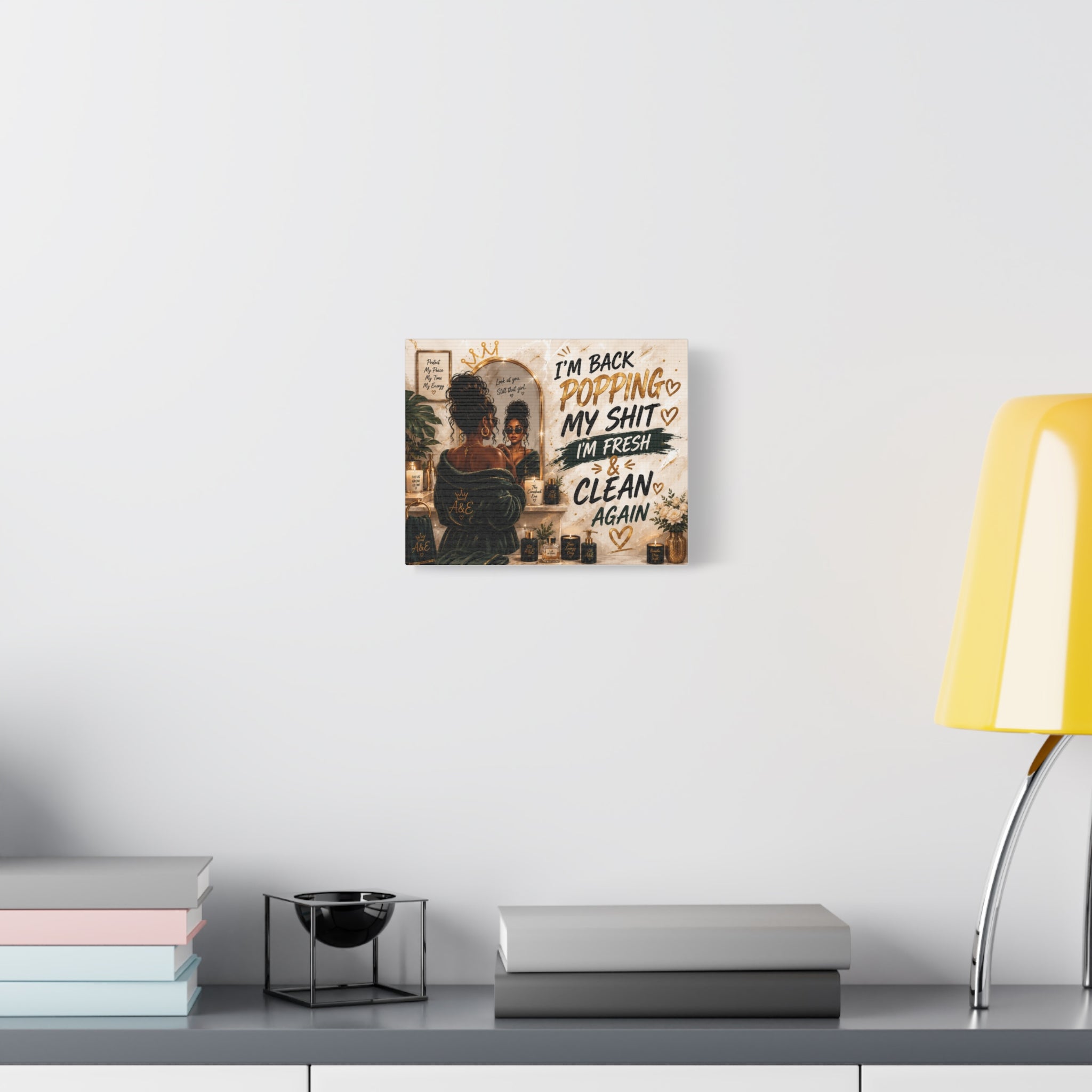 I'm Back Popping My Shit Canvas Wall Art — Fresh & Clean Bathroom Decor