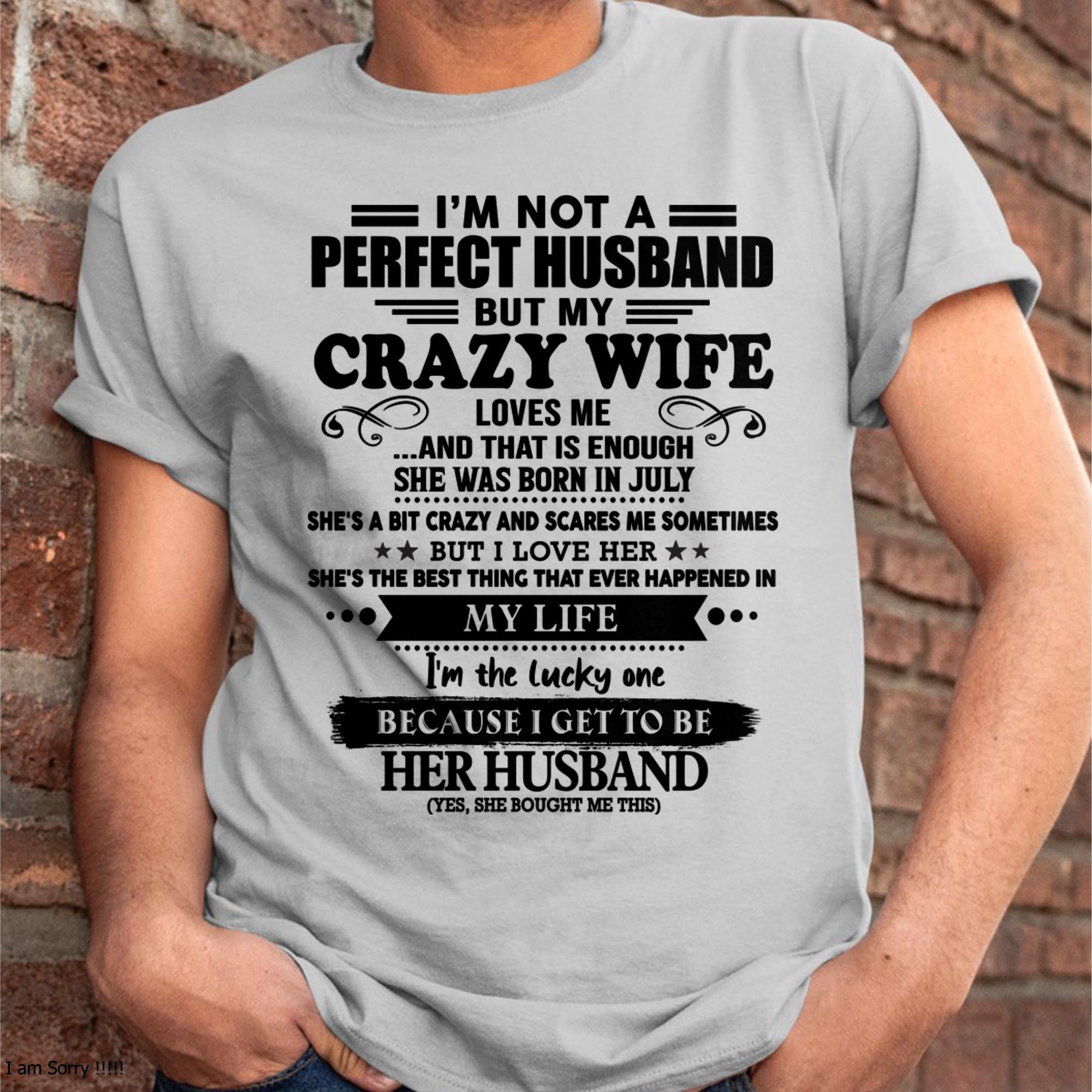Julio - No Soy Un Marido Perfecto, Pero Mi Esposa Loca Me Ama Y Eso Es Suficiente - Regalo Para Esposo De Parte De Esposa - NGHL07 (SKU-QHUSBAND-07)