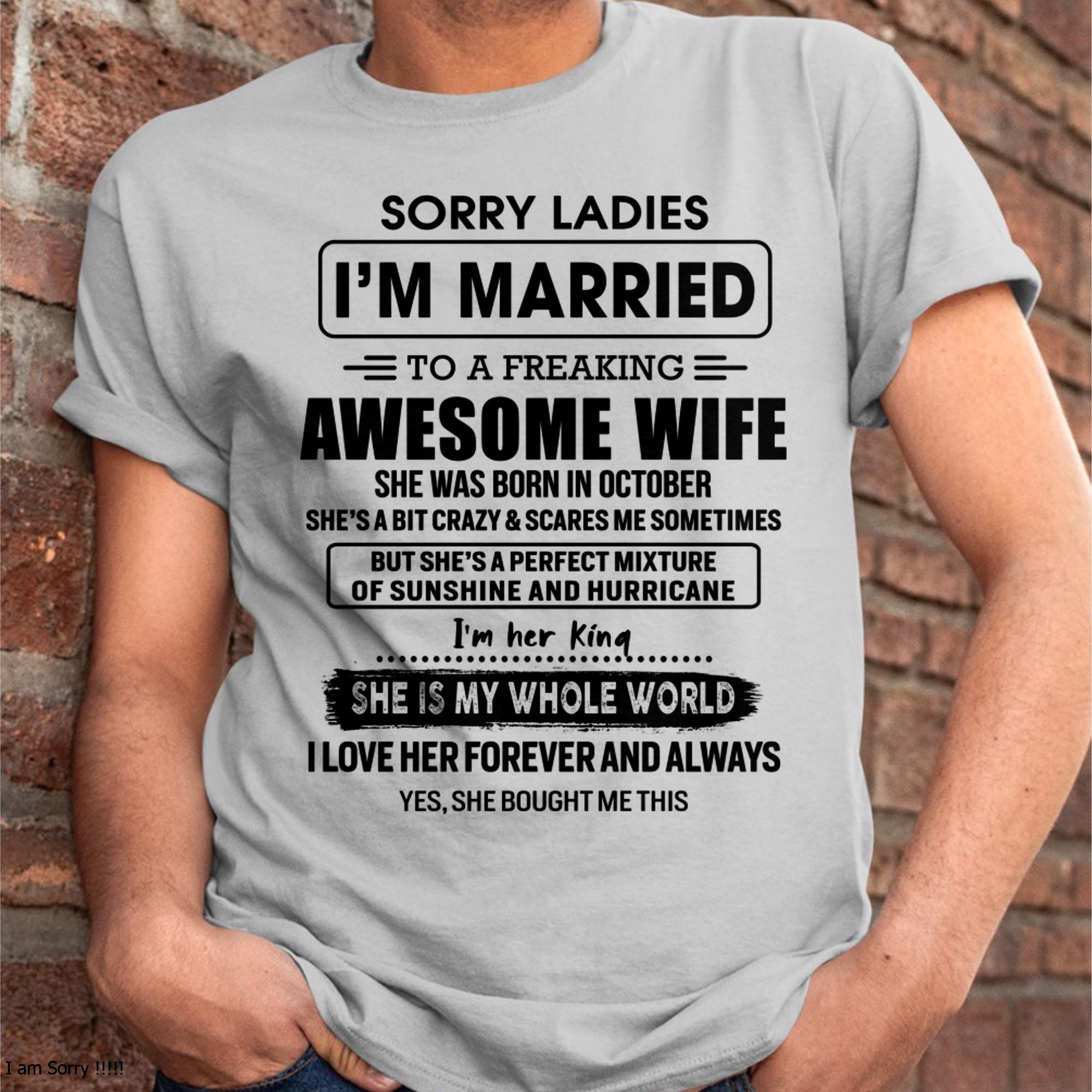 Octubre - Lo siento, chicas, estoy casado con una esposa increíble - Regalo de esposa para marido - NGHL10 (SKU-TWIFE-10)