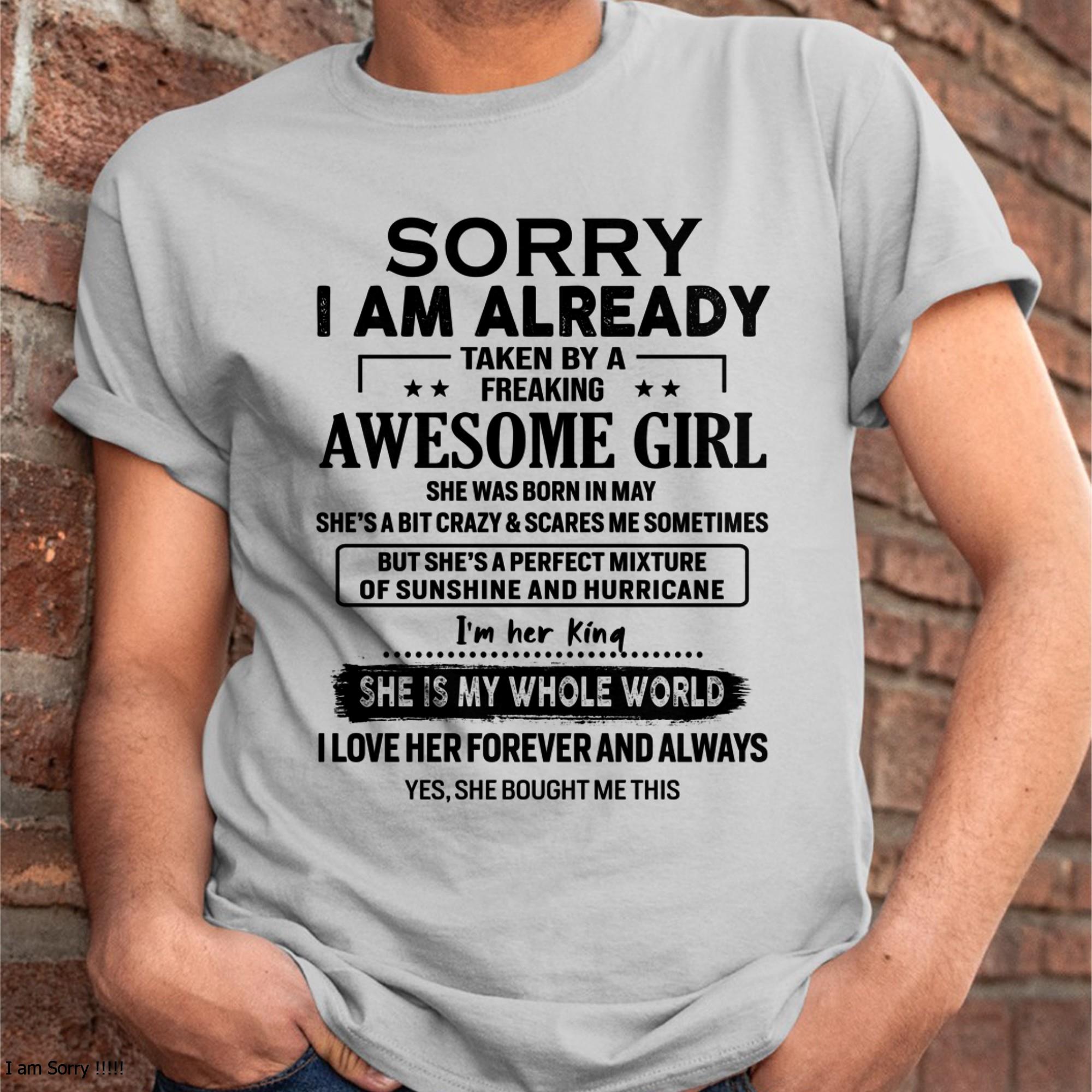 May - Sorry I Am Already Taken By A Freaking Awesome Girl - Gift For Husband From Wife - NGHL05 (SKU-TSRGIRL-05)