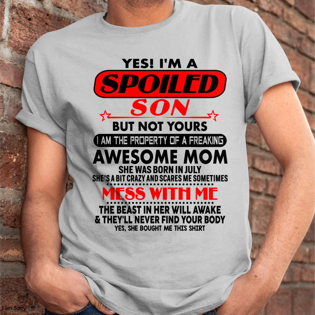 July - I am Spoiled Son - Gift For Son From Mom - NGHL07 - (SKU-T1206MS-07)