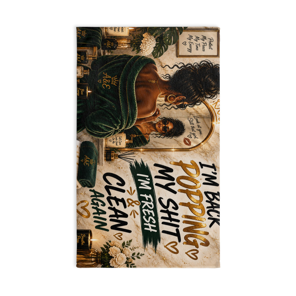 Bathroom Hand Towel — “I’m Back Popping My Shit, I’m Fresh & Clean Again” Afrocentric Vanity Design