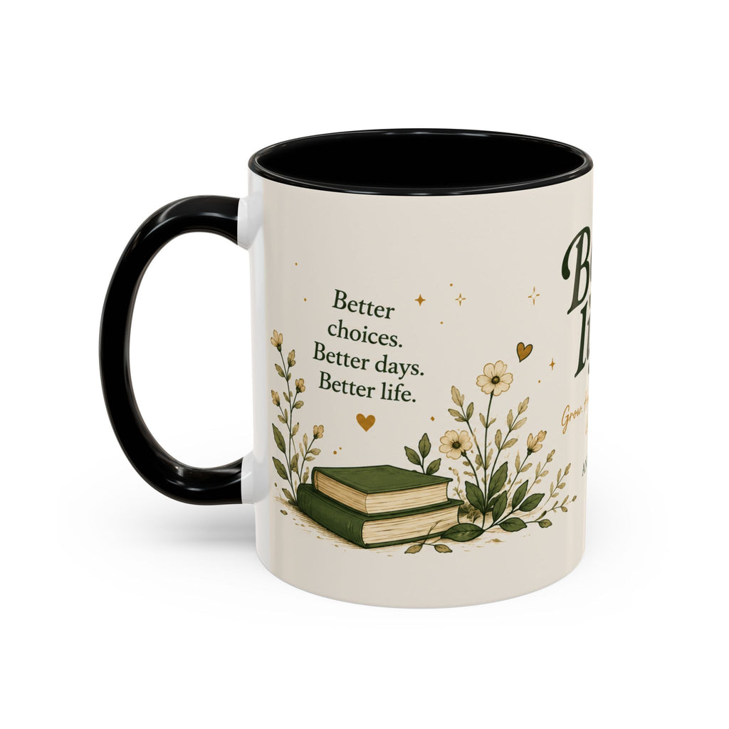 Better Life's Coffee Mug — Inspirational Home & Garden Ceramic Accent Mug (11/15oz)
