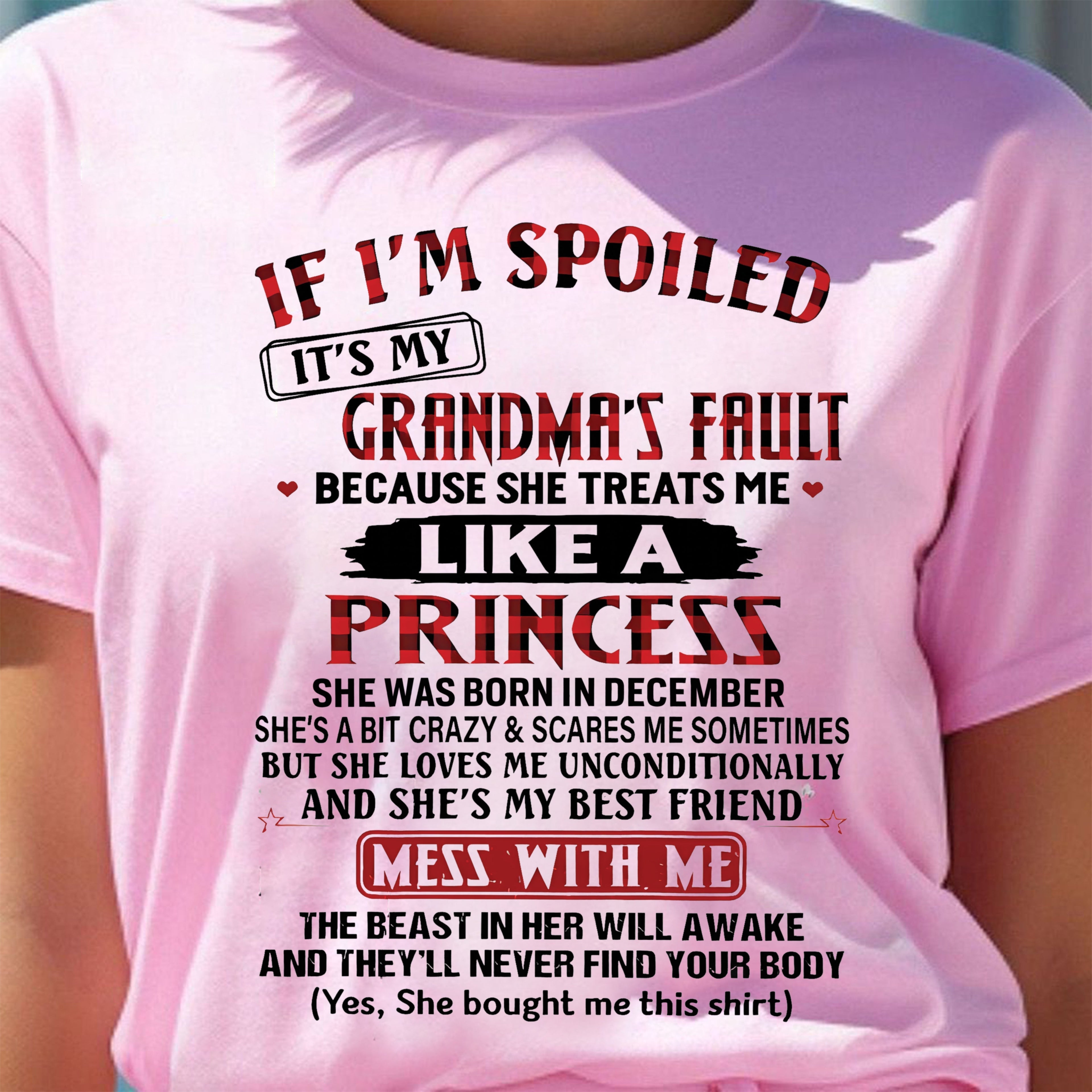 IF I'M SPOILED IT'S MY GRANDMA'S FAULT ♥ BECAUSE SHE TREATS ME ♥ LIKE A PRINCESS - From Grandma for granddaughter - NGHL12 (SKU07-92-12)