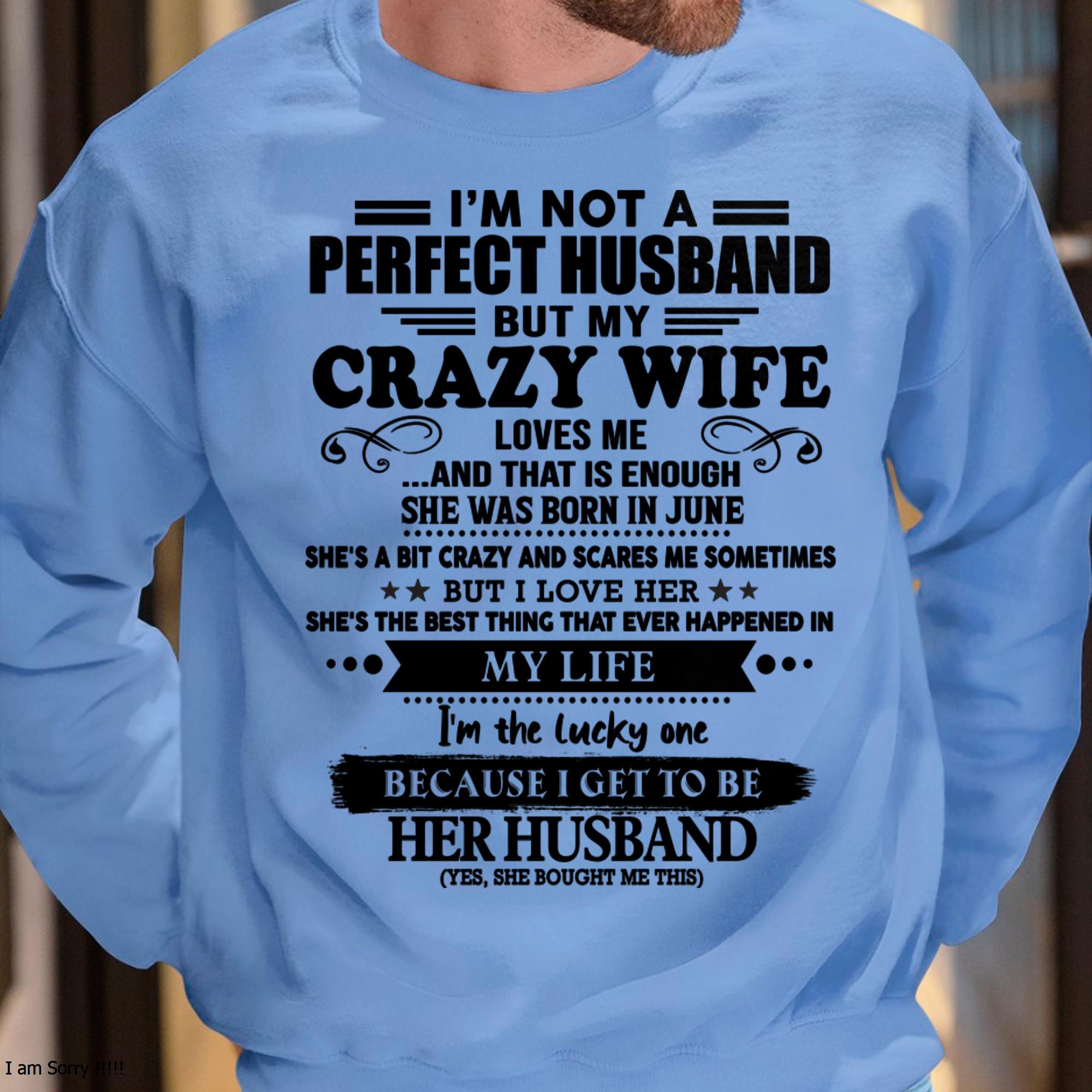 Junio - No soy un marido perfecto, pero mi esposa loca me ama y eso es suficiente - Regalo para marido de su esposa - NGHL06 (SKU-QHUSBAND-06)