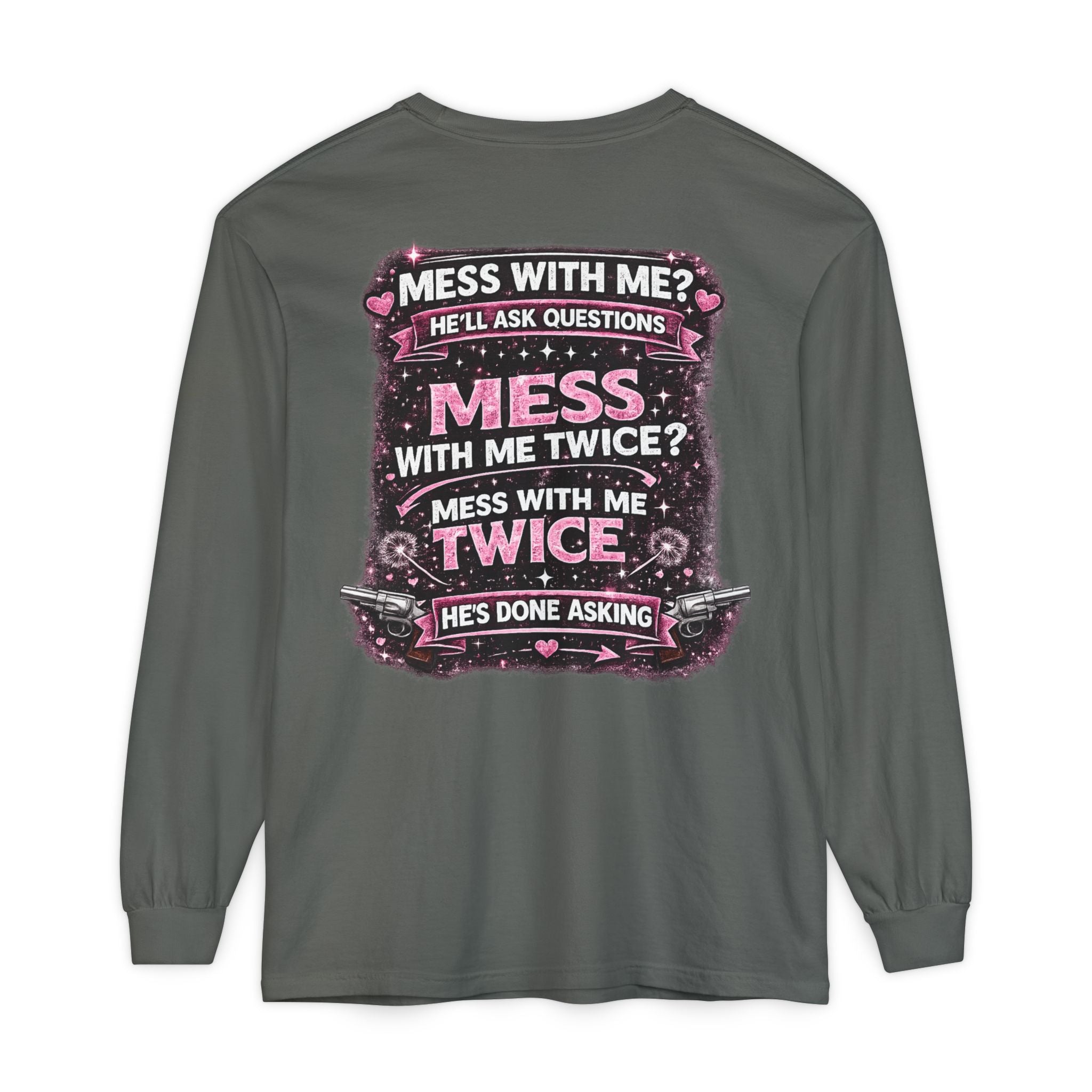 Lucky Daughter Crazy Dad Long Sleeve Tee — "Mess With Me?" Graphic