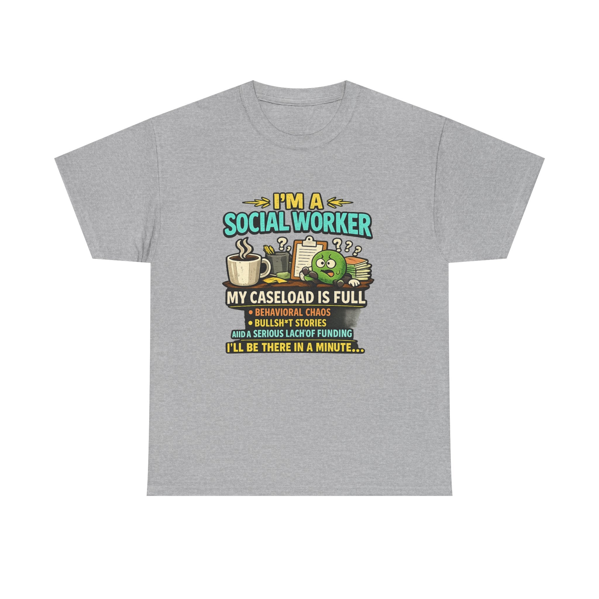 Social Worker T-Shirt — "I'm a Social Worker: My Caseload Is Full" Humorous Tee for Professionals, Gifts for Social Work Appreciation
