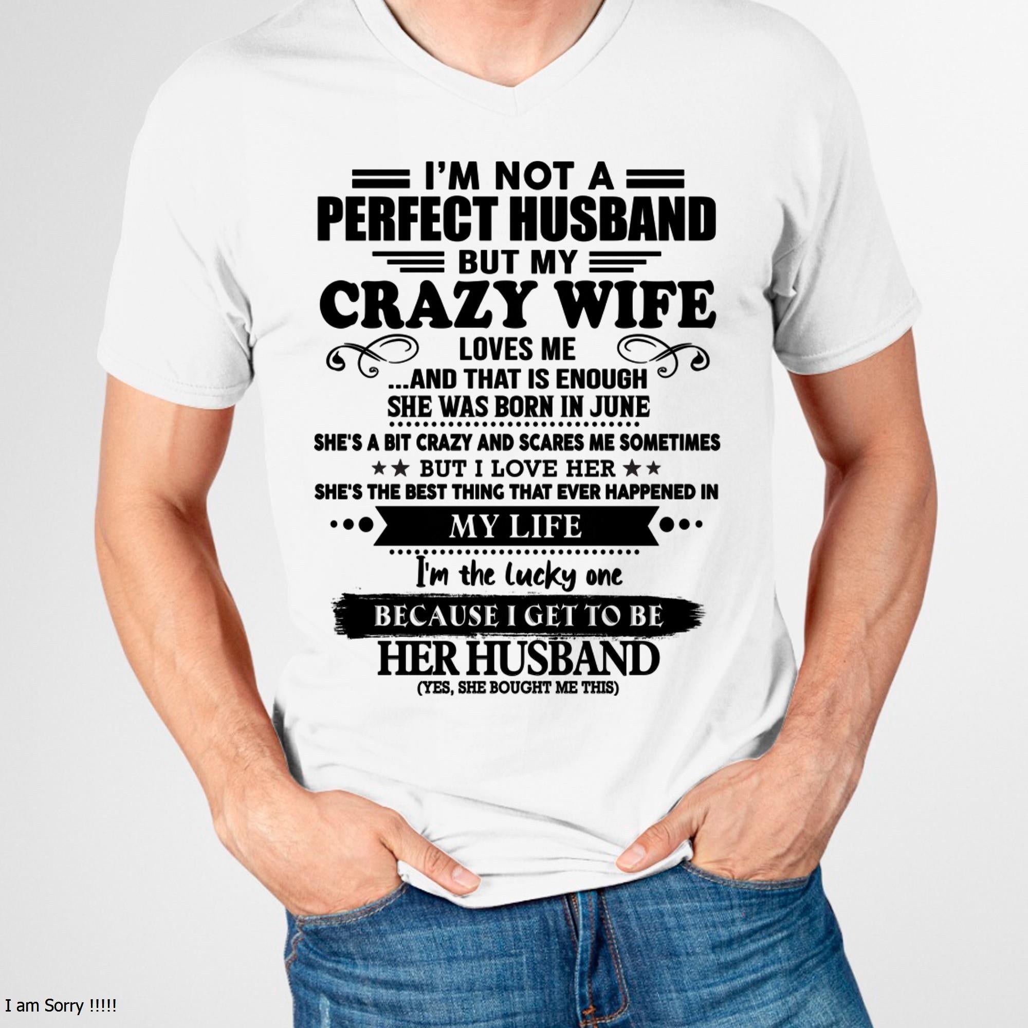 Junio - No soy un marido perfecto, pero mi esposa loca me ama y eso es suficiente - Regalo para marido de su esposa - NGHL06 (SKU-QHUSBAND-06)