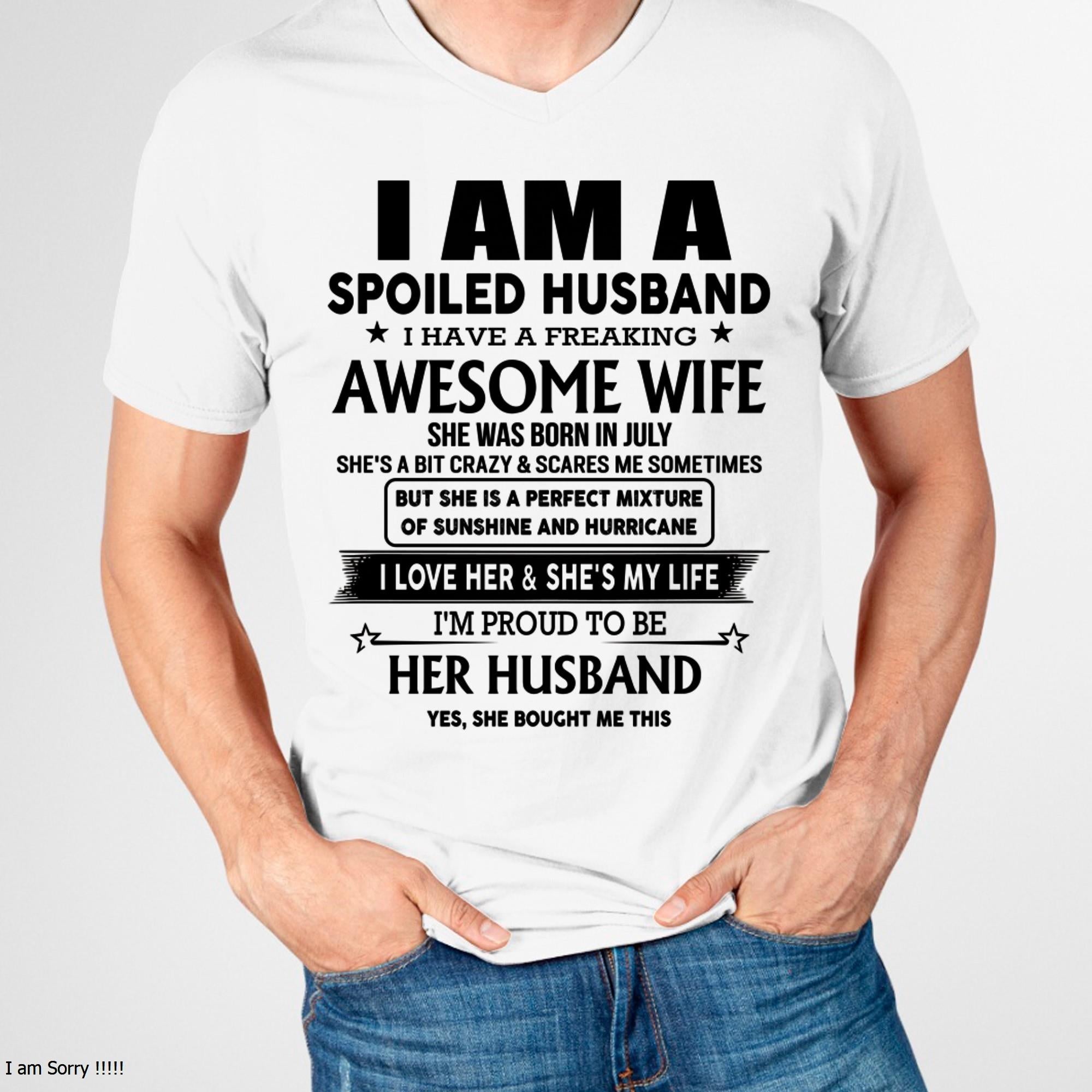 Julio - Soy un esposo consentido, tengo una esposa increíblemente asombrosa - Regalo de esposa para esposo - NGHL07 (SKU-HUS-TS-07)