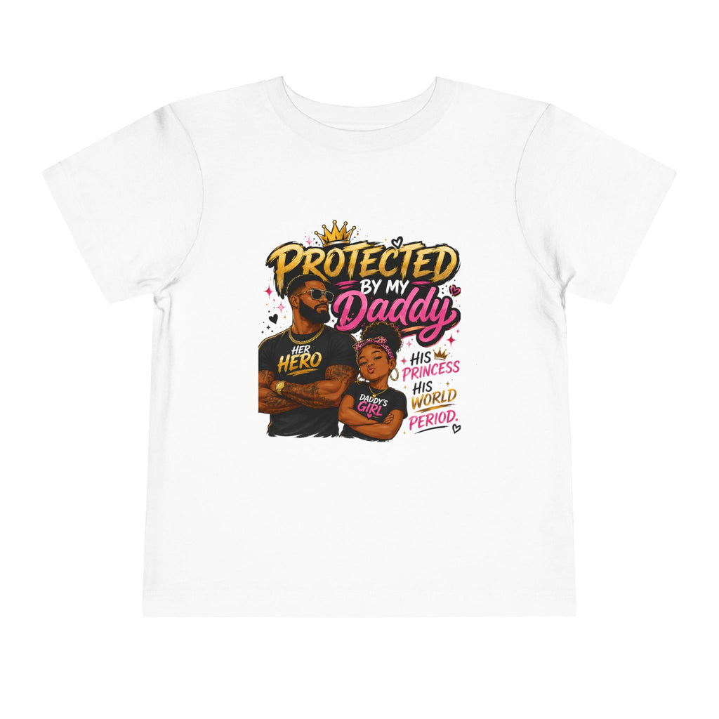 Toddler Tee — "Protected by My Daddy" Daddy’s Girl Graphic Shirt
