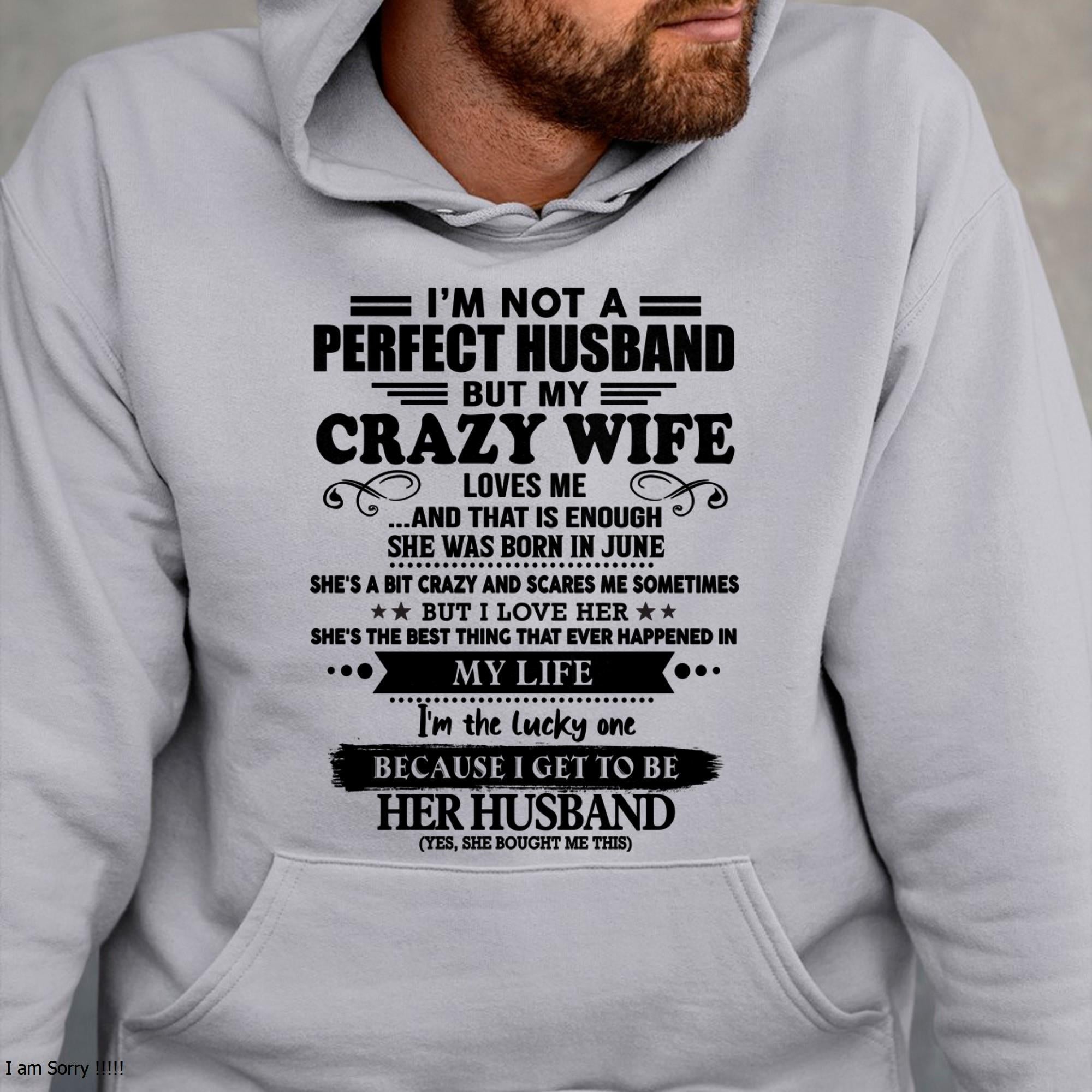 Junio - No soy un marido perfecto, pero mi esposa loca me ama y eso es suficiente - Regalo para marido de su esposa - NGHL06 (SKU-QHUSBAND-06)