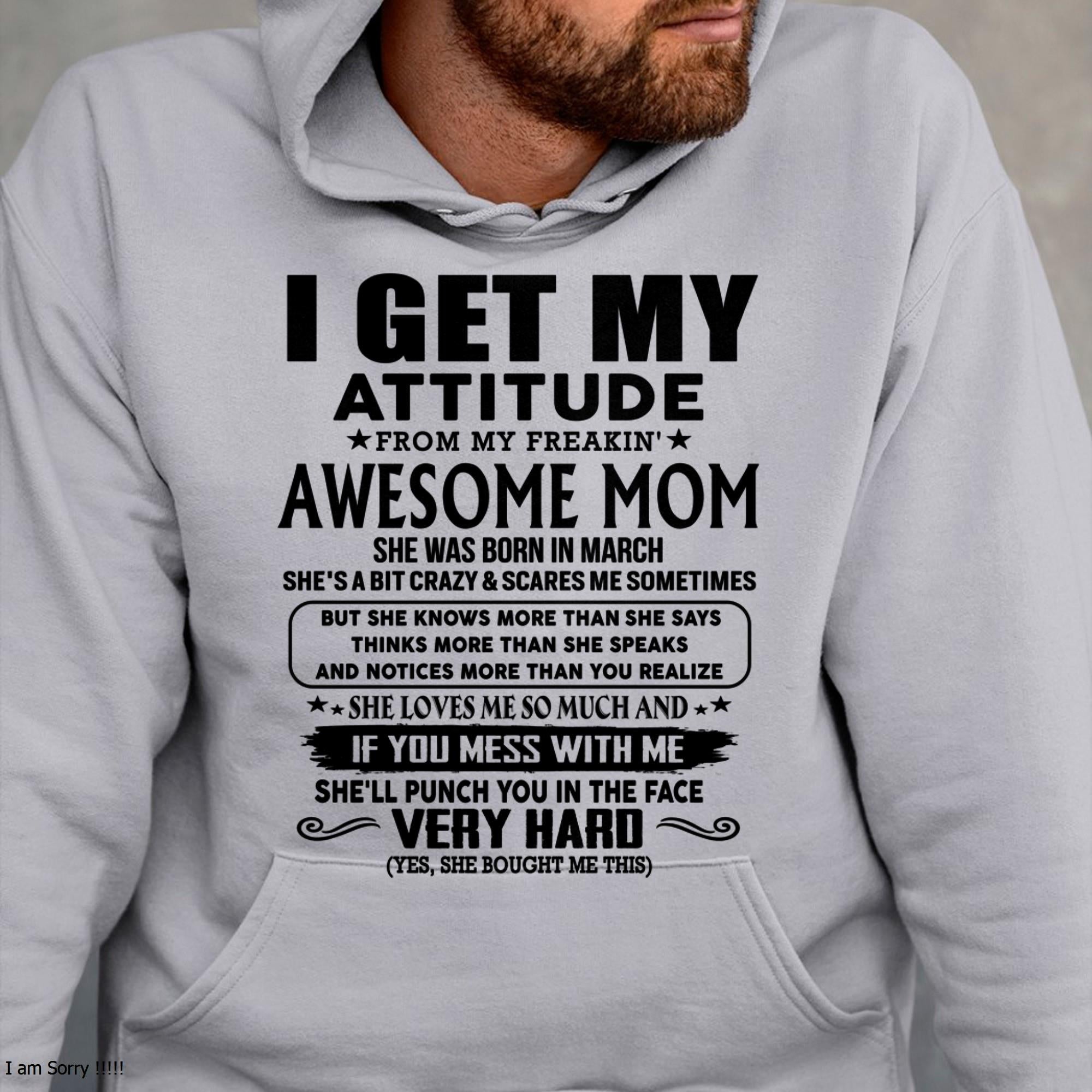 March - Thanks Mom - I GET MY ATTITUDE FROM MY FREAKIN' AWESOME MOM - Gift for Son and Daughter From Mom - NGHL03 (SKU-TMD-CU-03)