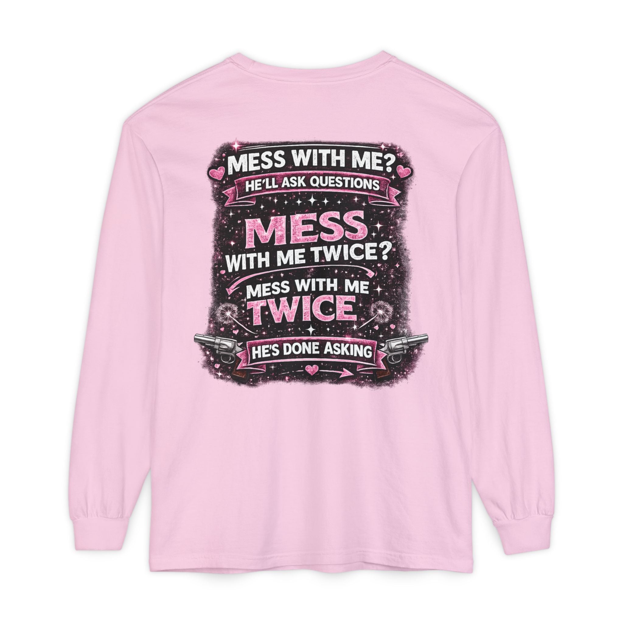 Lucky Daughter Crazy Dad Long Sleeve Tee — "Mess With Me?" Graphic