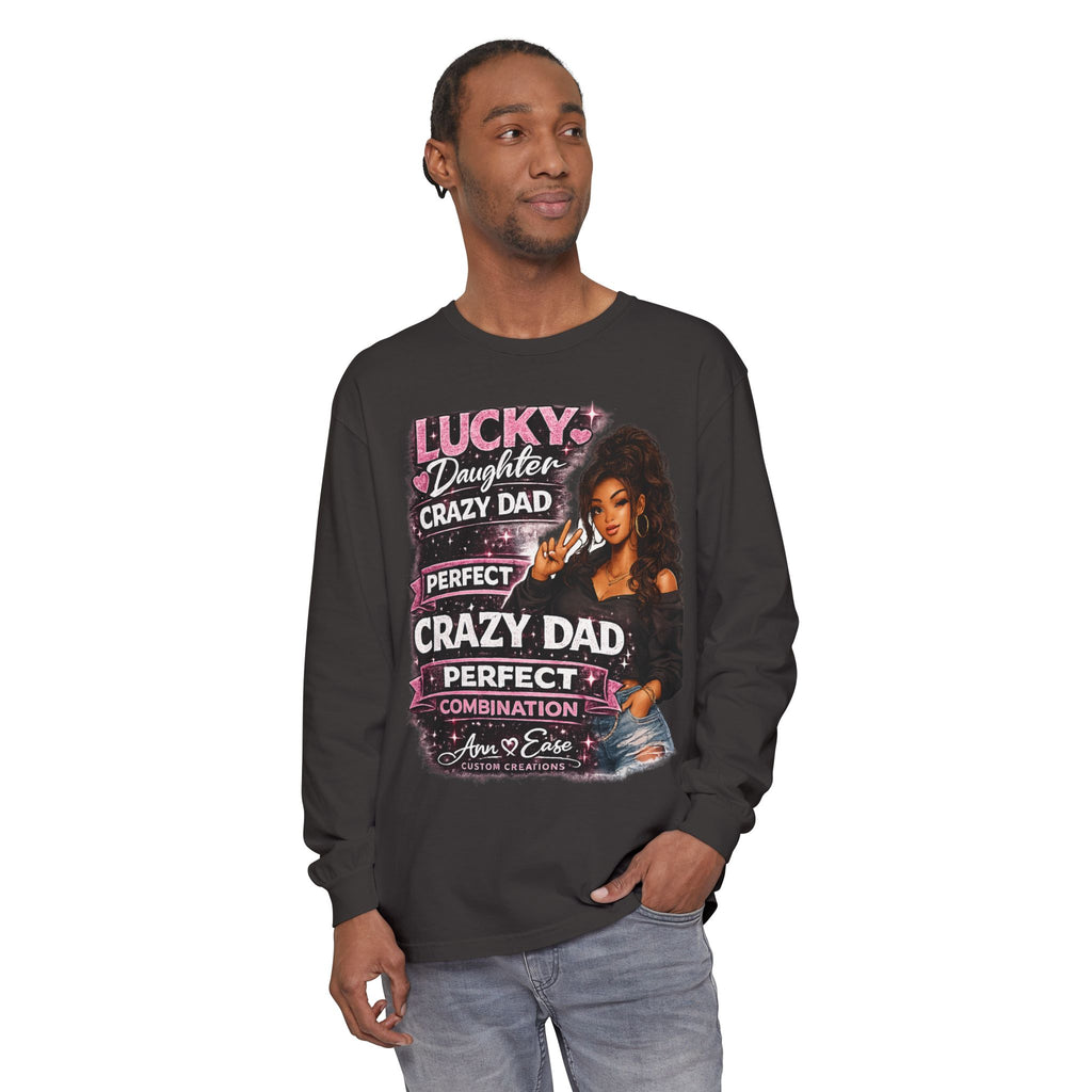 Lucky Daughter Crazy Dad Long Sleeve Tee — "Mess With Me?" Graphic