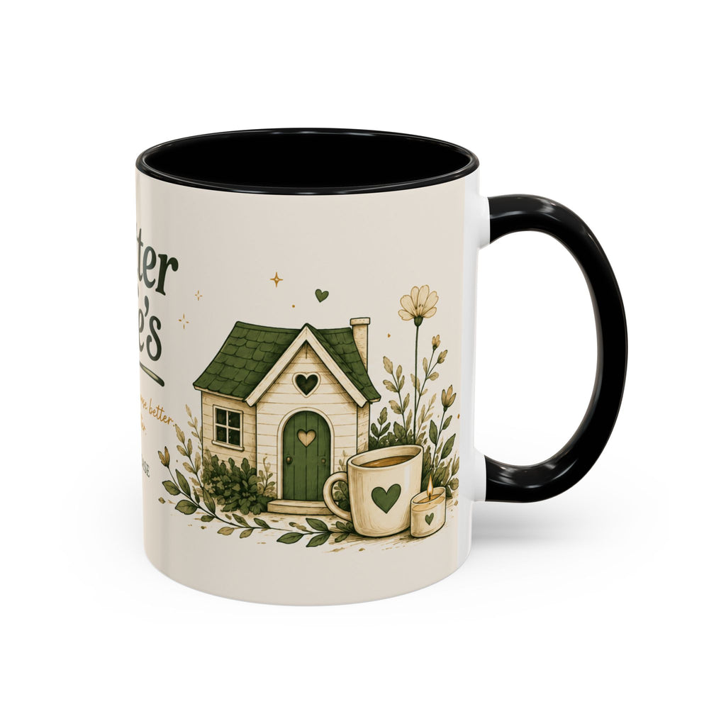 Better Life's Coffee Mug — Inspirational Home & Garden Ceramic Accent Mug (11/15oz)