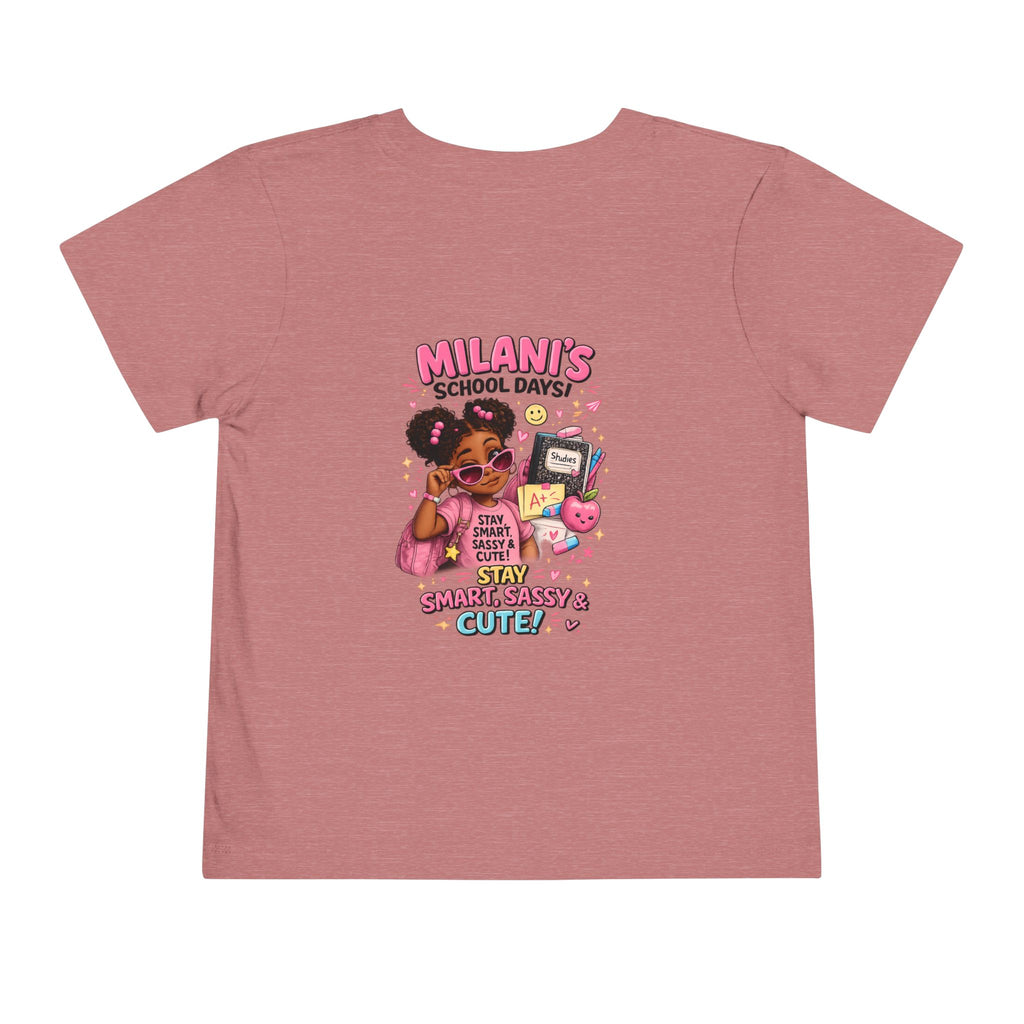 Personalized Toddler Tee — "Milani's School Days" Cute Smart Sassy Graphic Shirt