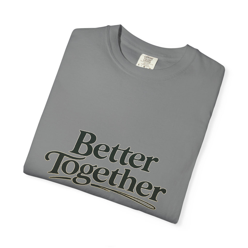 Better Together T-Shirt — “Better Together” Graphic Tee with Cozy Cottage Back Print