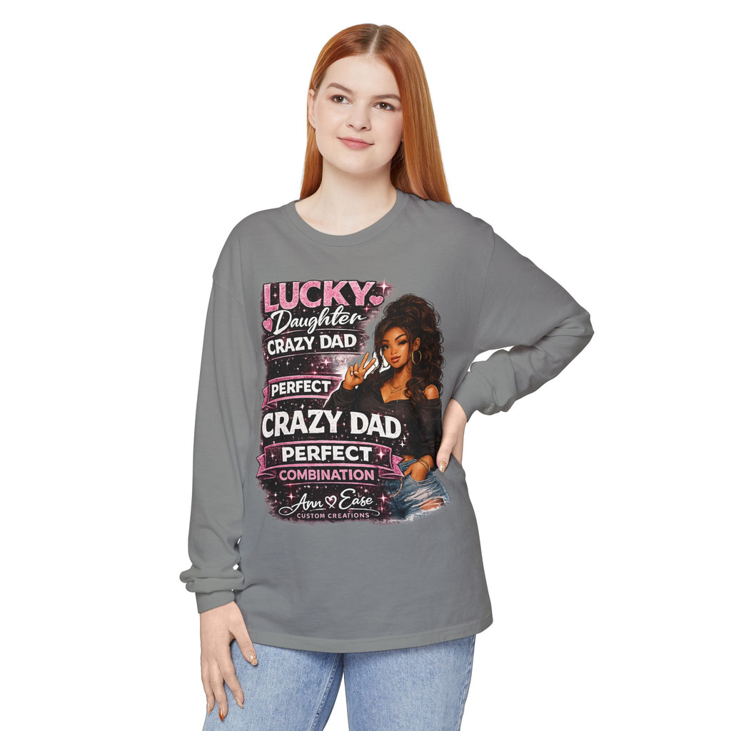 Lucky Daughter Crazy Dad Long Sleeve Tee — "Mess With Me?" Graphic