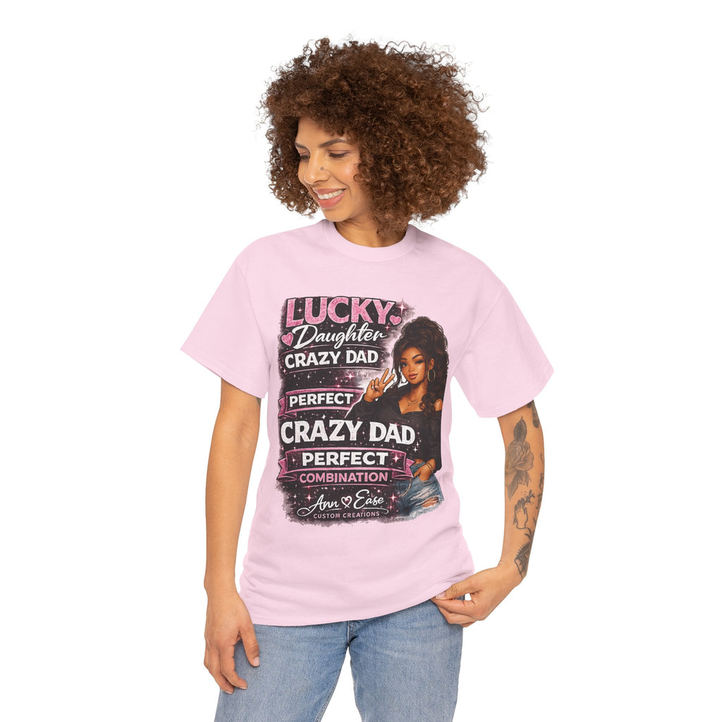 T-Shirt — "Lucky Daughter, Crazy Dad" Protective Dad Graphic Tee