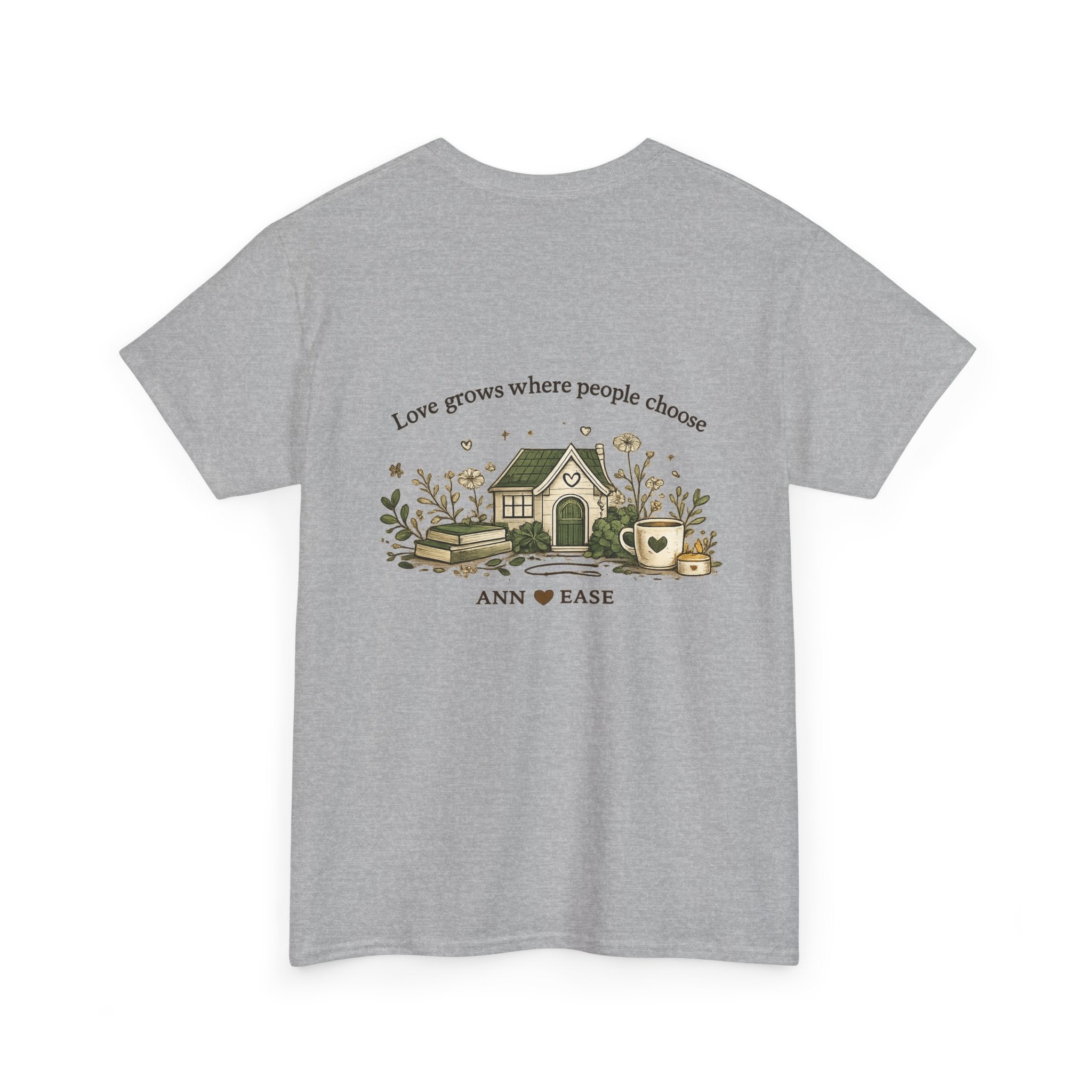 Better Together Tee — 'Love Grows Where People Choose' Cottage Garden Shirt