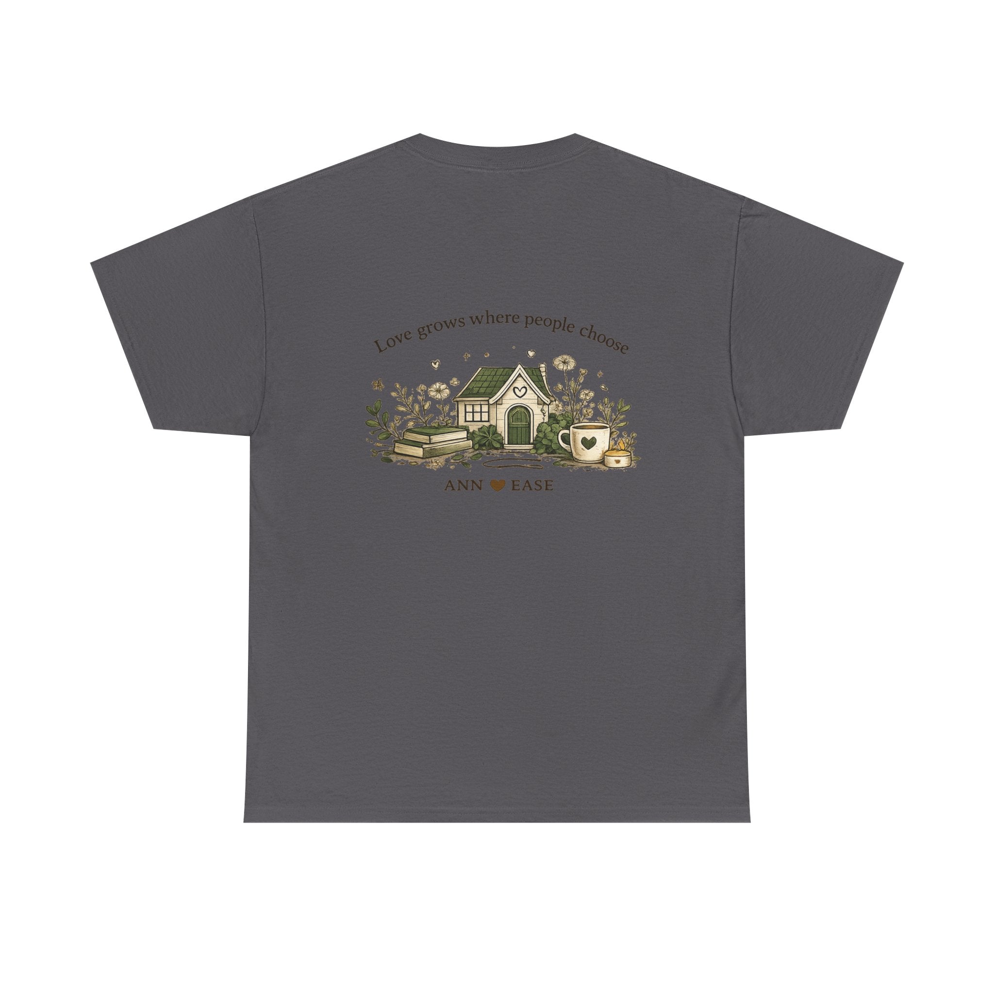 Better Together Tee — 'Love Grows Where People Choose' Cottage Garden Shirt
