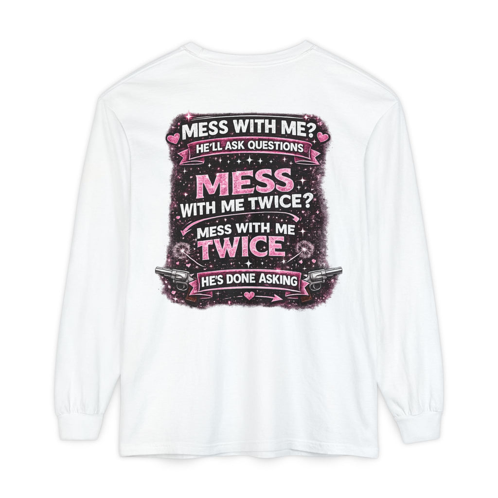 Lucky Daughter Crazy Dad Long Sleeve Tee — "Mess With Me?" Graphic