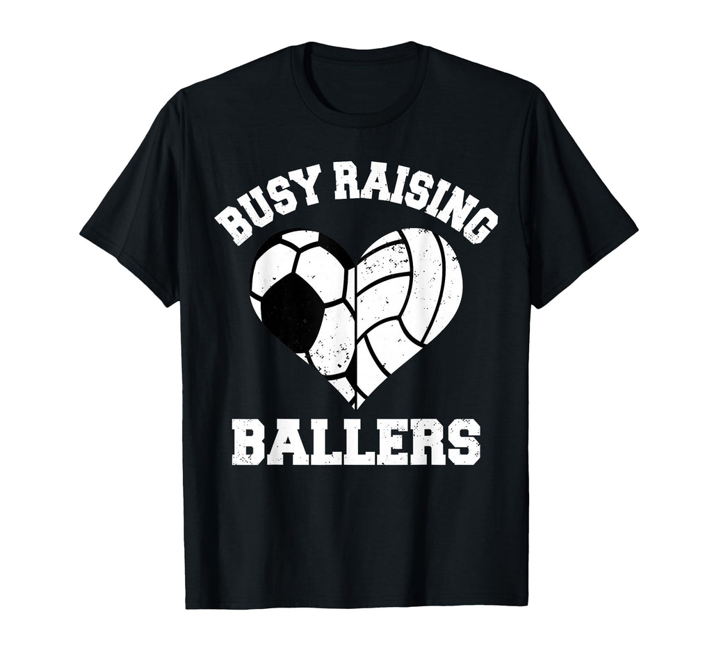 Busy Raising Ballers Soccer Volleyball T-Shirt - Fun Novelty Design Unisex