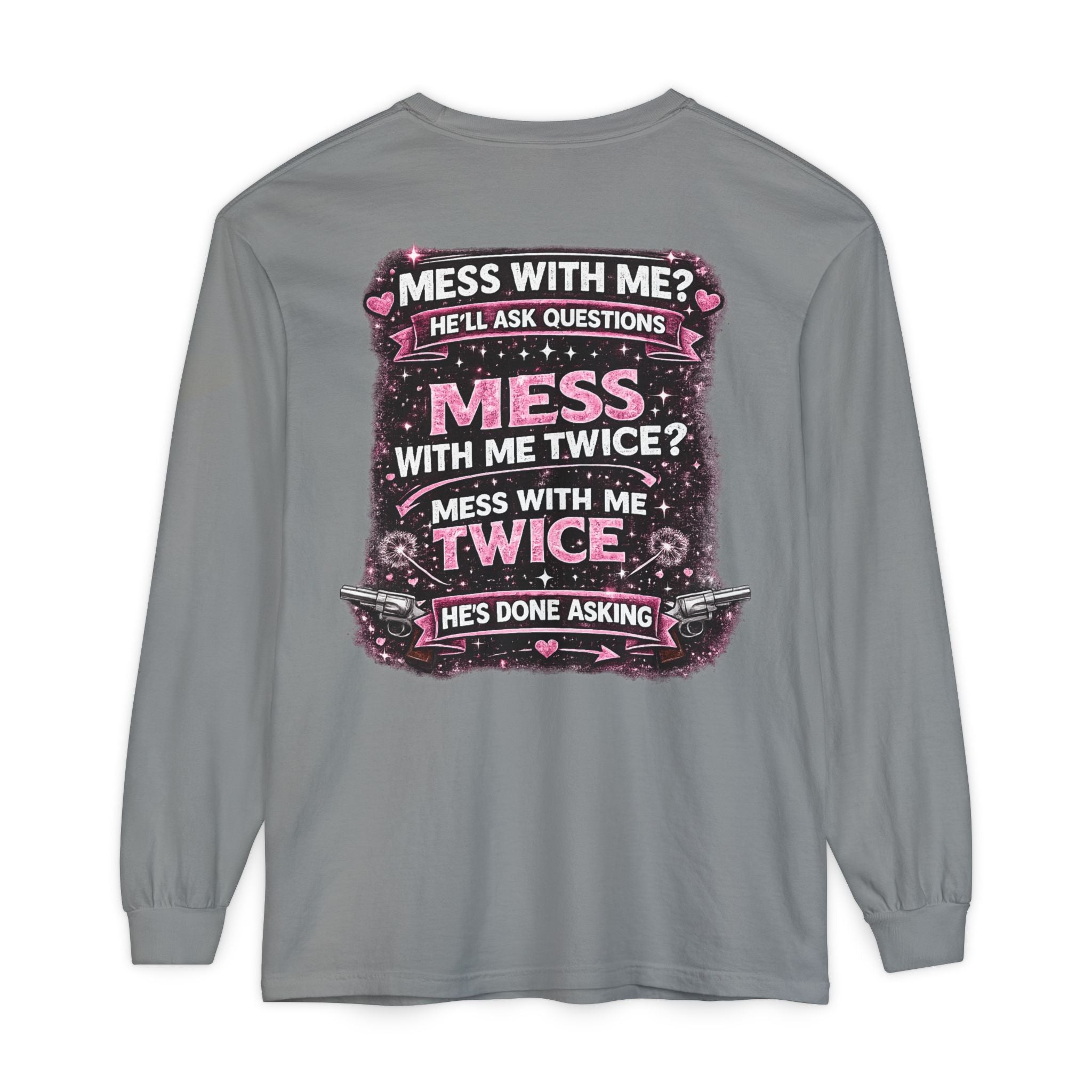 Lucky Daughter Crazy Dad Long Sleeve Tee — "Mess With Me?" Graphic