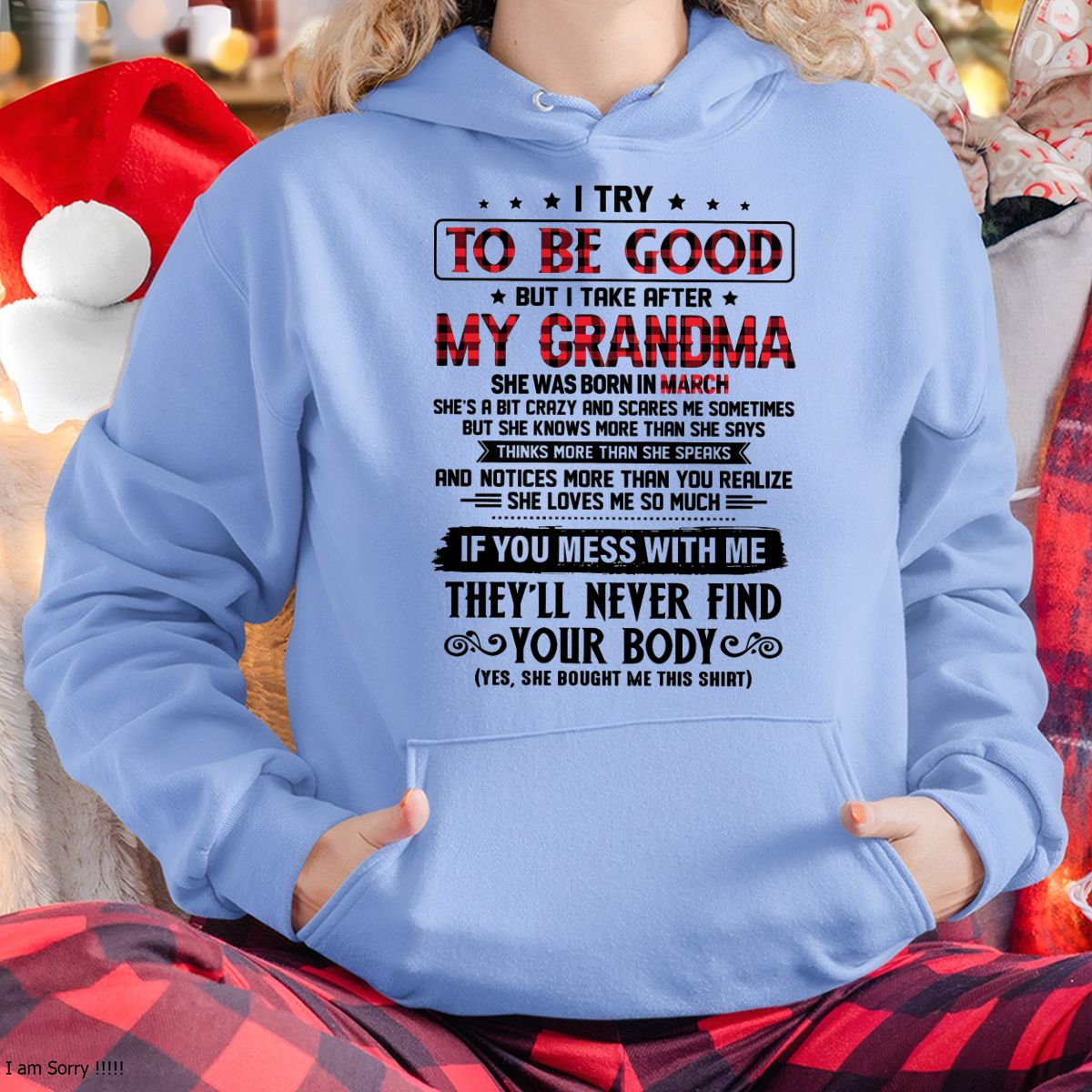 I TRY TO BE GOOD BUT I TAKE AFTER MY GRANDMA - From grandma for granddaughter - NGHL03 (SKU07-102-03)