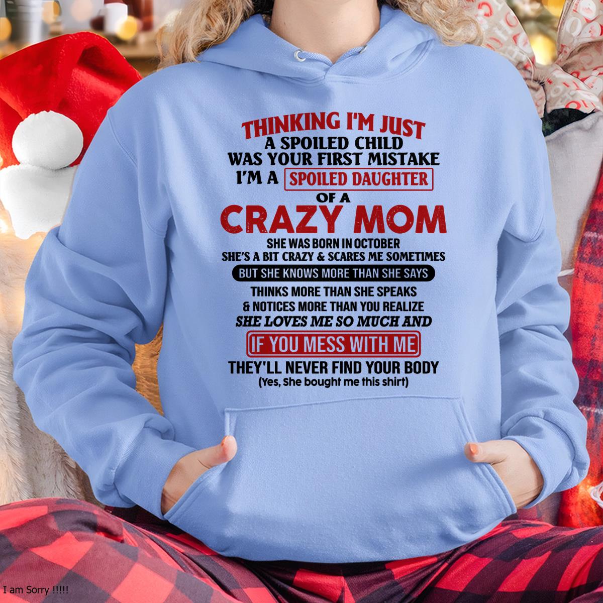 October - I Am Spoiled Daughter Of A Crazy Mom - Gift for Daughter From Mom - NGHL10 (SKU-TMD-SPOILED-10)