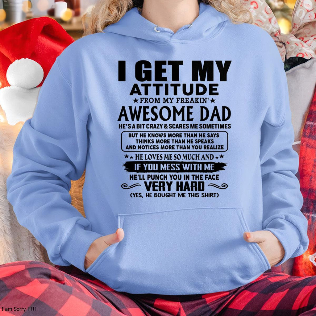 Thanks Dad - I GET MY ATTITUDE FROM MY FREAKIN' AWESOME DAD - Gift for Son and Daughter From Dad - NGHL00 (SKU-TDD-CU-00)