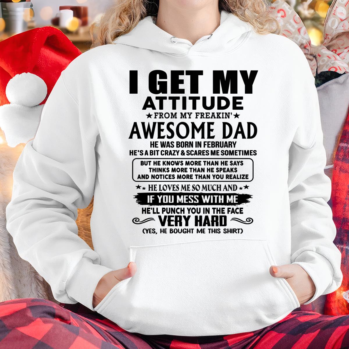 Thanks Dad - I GET MY ATTITUDE FROM MY FREAKIN' AWESOME DAD - Gift for Son and Daughter From Dad - NGHL02 (SKU-TDD-CU-02)