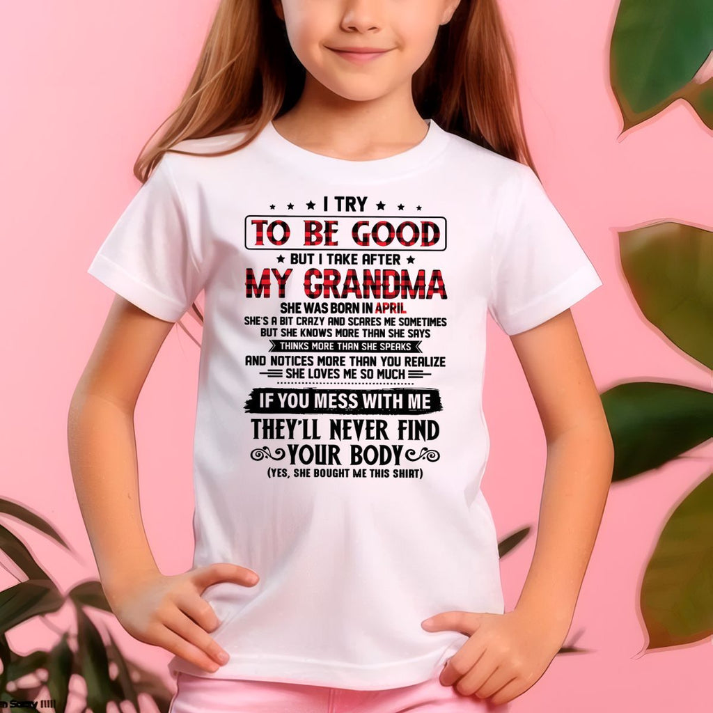 I TRY TO BE GOOD BUT I TAKE AFTER MY GRANDMA - From grandma for granddaughter - NGHL04 (SKU07-102-04)