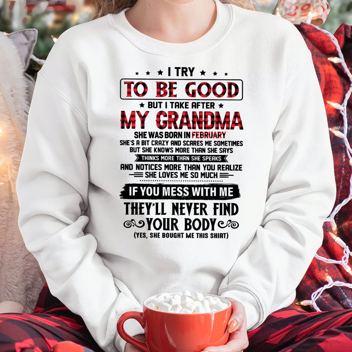 I TRY TO BE GOOD BUT I TAKE AFTER MY GRANDMA - From grandma for granddaughter - NGHL02 (SKU07-102-02)